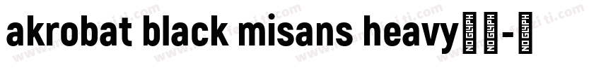 akrobat black misans heavy字体字体转换